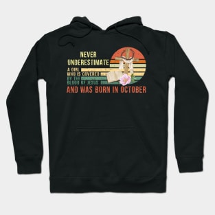 Never Underestimate a Girl Who is covered By the Blood of Jesus and was born in October Gift Hoodie